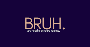 bruhskin