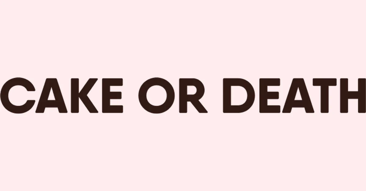 Cake Or Death