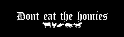 Dont Eat The Homies