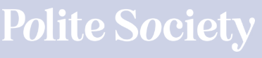 Polite Society