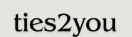 Ties 2 You